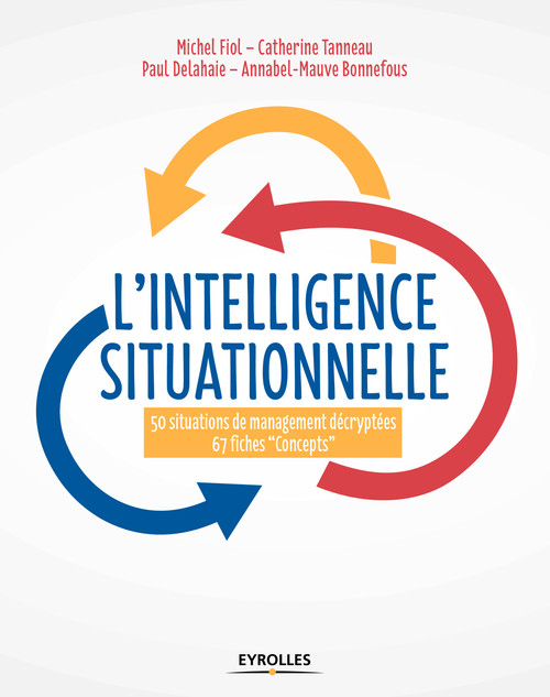 ebook cover of L'intelligence situationnelle, by Annabel-mauve Bonnefous, Paul Delahaie, Michel Fiol, Catherine Tanneau