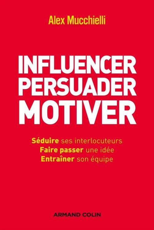 Couverture ebook de Influencer, persuader, motiver, de Alex Mucchielli