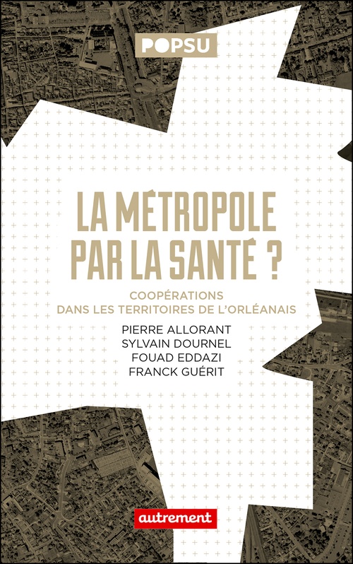 ebook cover of La Métropole par la santé ?, by Pierre Allorant, Sylvain Dournel, Fouad Eddazi, Franck Guérit