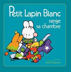 Couverture ebook de Petit Lapin Blanc range sa chambre, de Marie-France Floury
