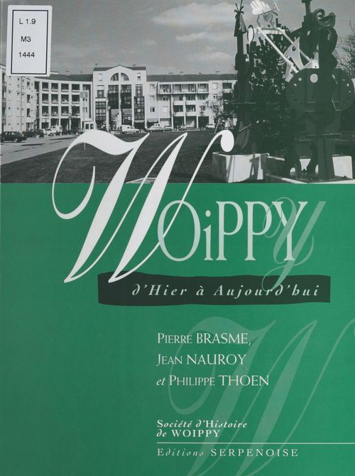 Couverture ebook de Woippy d'hier à aujourd'hui, de Pierre Brasme, Jean-Francois Nauroy, Philippe Thoen
