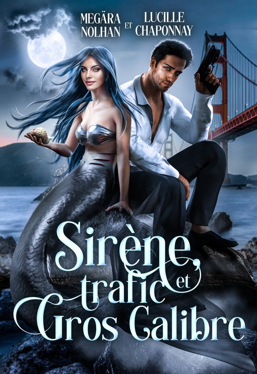 ebook cover of Sirène, Trafic et Gros Calibre, by Nolhan Megära, Lucille Chaponnay