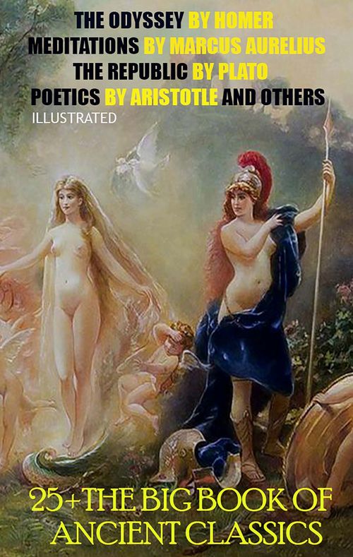 ebook cover of 25 + The Big Book of Ancient Classics, by Aeschylus, Aristotle, Euripides, Hesiod, Homer, Marcus Aurelius, Plato, Sapphô, Sophocles