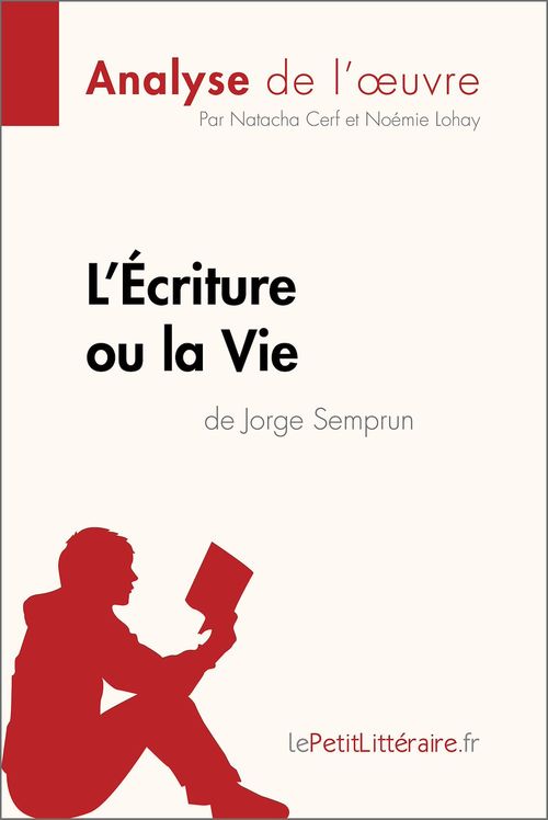 ebook cover of L'Écriture ou la Vie de Jorge Semprun (Analyse de l'oeuvre), by Natacha Cerf, Noémie Lohay