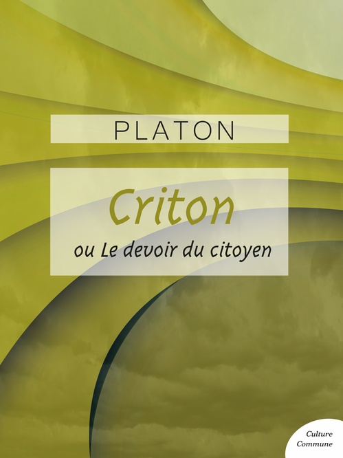 ebook cover of Criton ou Le devoir du citoyen, by Platon