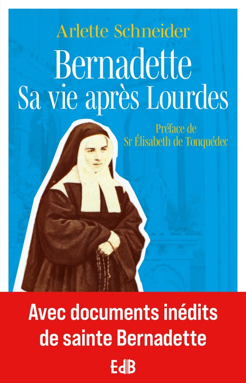 ebook cover of Bernadette Sa vie après Lourdes, by Arlette Schneider