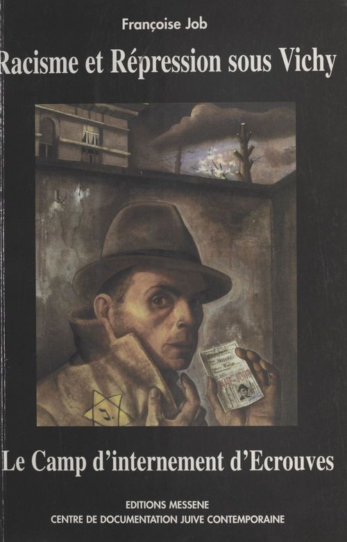 Couverture ebook de Racisme et répression sous Vichy : le camp d'internement d'Écrouves en Lorraine, de Francoise Job