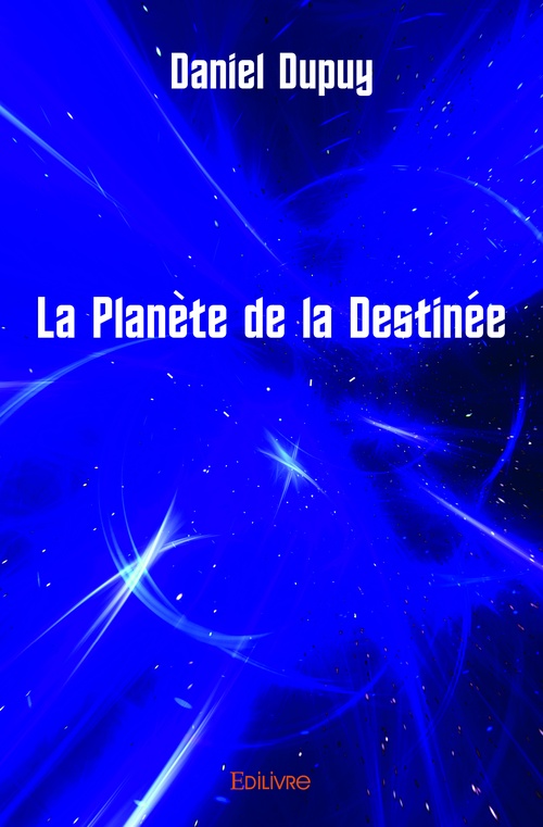 ebook cover of La Planète de la Destinée, by Daniel Dupuy