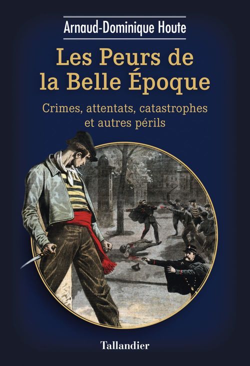 ebook cover of Les Peurs de la Belle Époque, by Arnaud-Dominique Houte