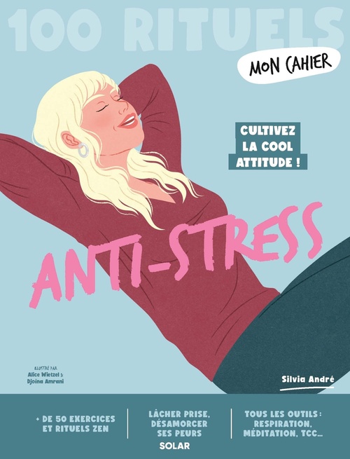 Couverture ebook de Mon Cahier 100 rituels... Anti-stress, de Sylvia André, Alice Wietzel, Djoïna Amrani