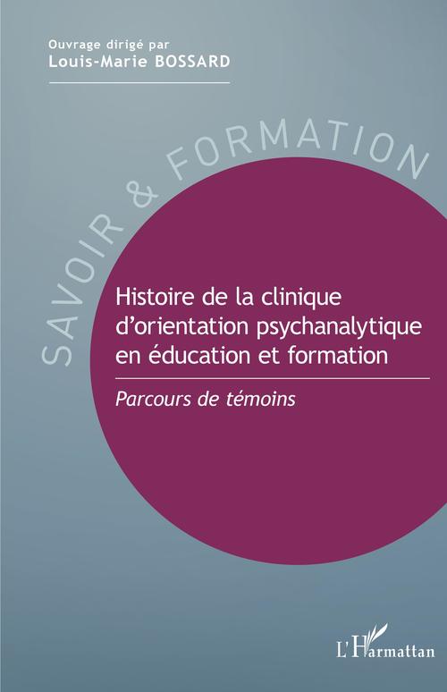 ebook cover of Histoire de la clinique d'orientation psychanalytique en éducation et formation, by Louis-marie Bossard