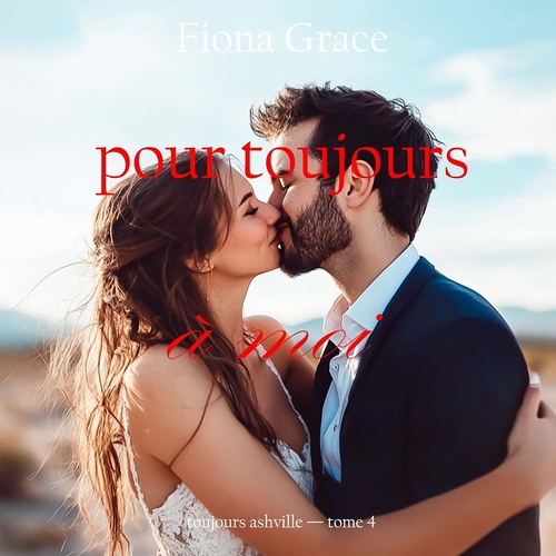 audiobook cover of Pour toujours à moi (Toujours Ashville - tome 4), by Fiona Grace