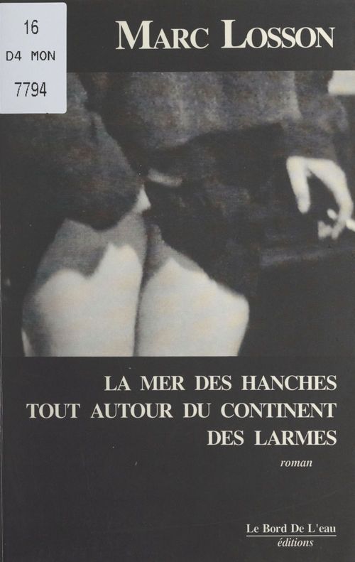 Couverture ebook de La mer des hanches tout autour du continent des larmes, de Marc Losson