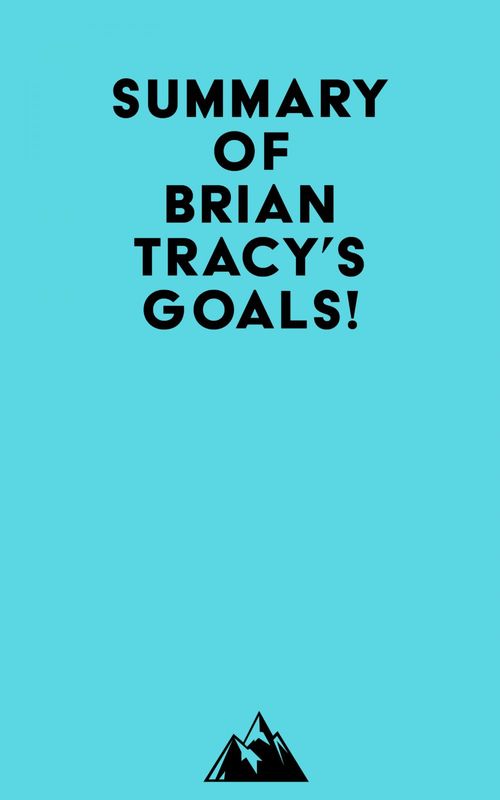 Couverture ebook de Summary of Brian Tracy's Goals!, de Everest Media