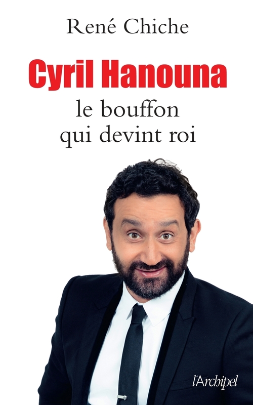 ebook cover of Cyril Hanouna - Le bouffon qui devint roi, by René Chiche