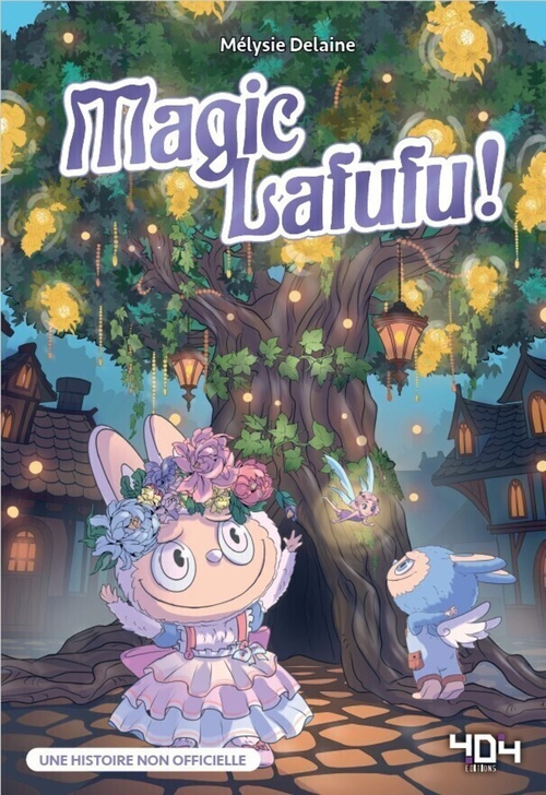 ebook cover of Magic Lafufu ! - Une histoire non officielle, by Mélysie Delaine