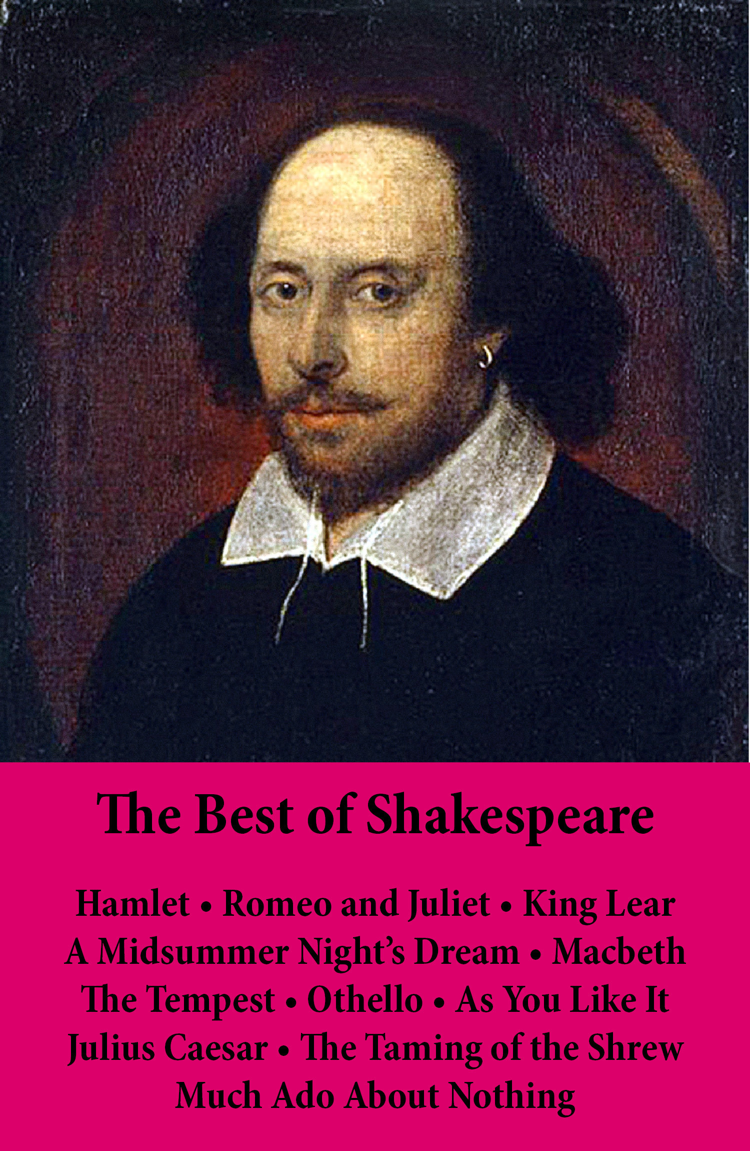 Couverture ebook de The Best of Shakespeare: Hamlet - Romeo and Juliet - King Lear - A Midsummer Night´s Dream - Macbeth - The Tempest - Othello - As You Like It - Julius Caesar - The Taming of the Shrew - Much Ado About Nothing, de William Shakespeare