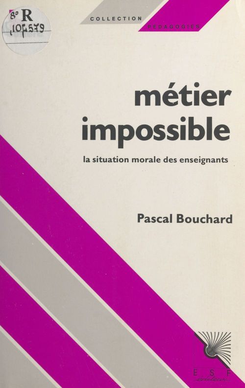 Couverture ebook de Métier impossible : la situation morale des enseignants, de Pierre Bouchard