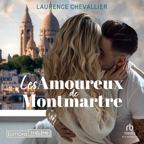 audiobook cover of Les amoureux de Montmartre, by Laurence Chevallier