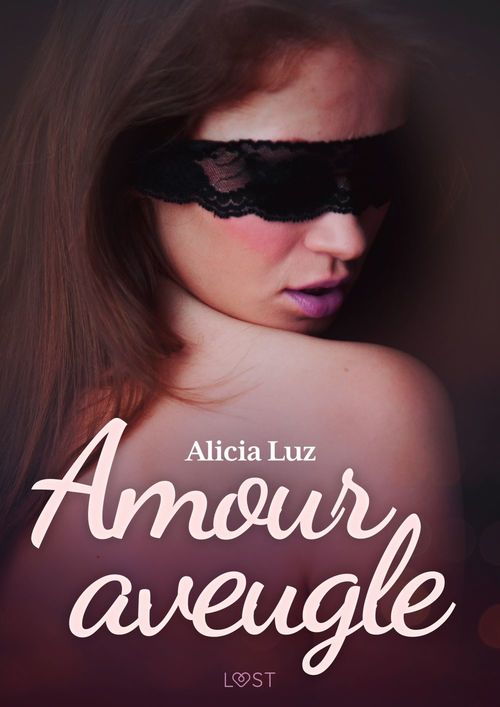 Couverture ebook de Amour aveugle - Une nouvelle érotique, de Alicia Luz