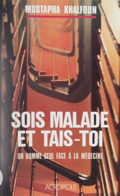 ebook cover of Sois malade et tais-toi !, by Mustapha Khalfoun