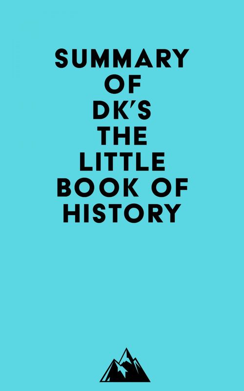 ebook cover of Summary of DK's The Little Book of History, by Everest Media