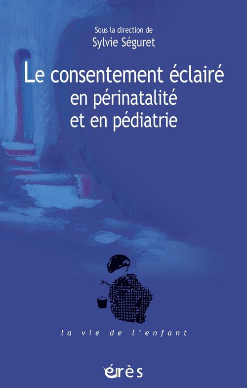 ebook cover of Le consentement éclairé en périnatalité et en pédiatrie, by Sylvie Séguret
