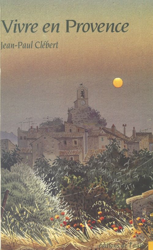 Couverture ebook de Vivre en Provence : Luberon, pays d'Apt, de Jean-paul Clébert