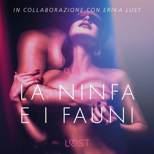 Couverture audiobook de La ninfa e i fauni - Breve racconto erotico, de - Olrik