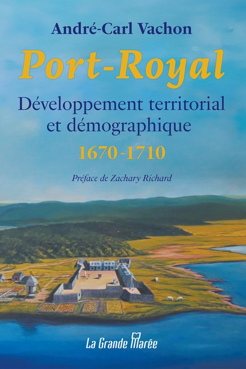 ebook cover of Port-Royal - Développement territorial et démographique - 1670-1710, by André-Carl Vachon