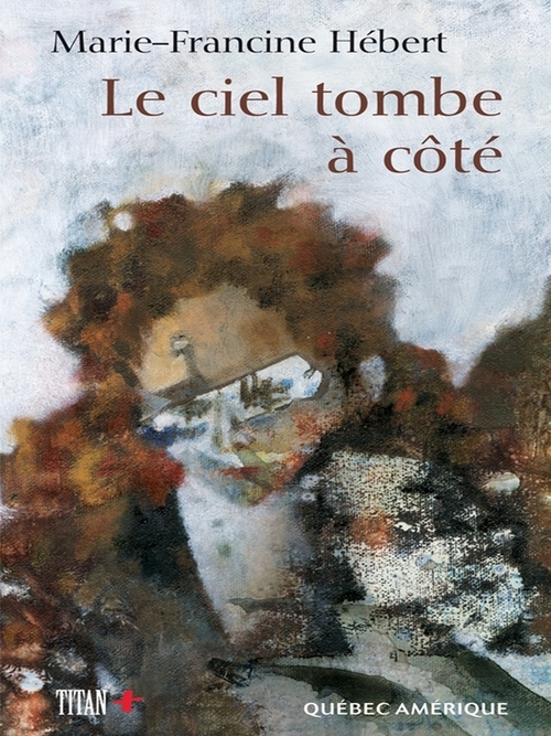 Couverture ebook de Le Ciel tombe à côté, de Hebert Marie Francin