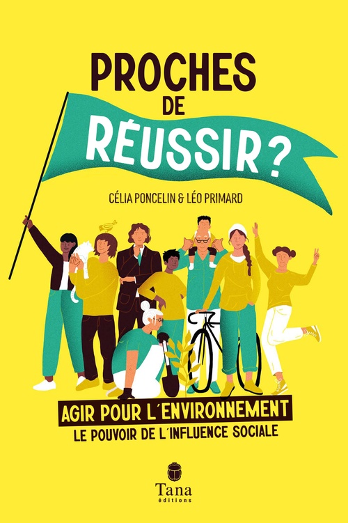 Couverture ebook de Proches de réussir ? - Agir pour l'environnement : le pouvoir de l'influence sociale, de Léo Primard, Célia Poncelin