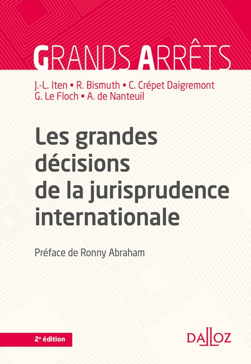 Couverture ebook de Les grandes décisions de la jurisprudence internationale. 2e éd., de Régis Bismuth, Claire Crépet-daigremont, Jean-Louis Iten, Guillaume Le Floch, Arnaud de Nanteuil