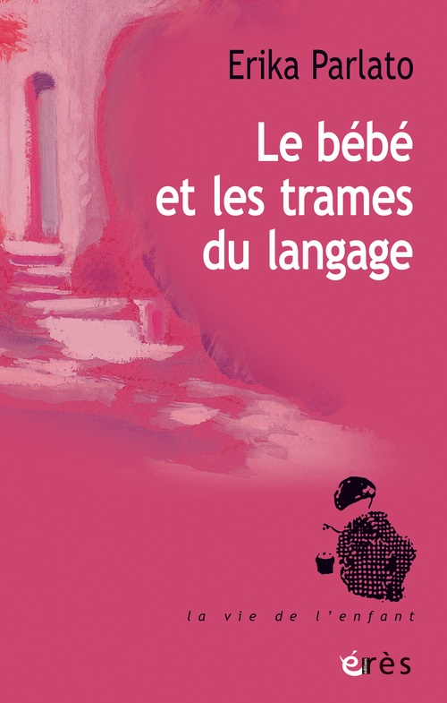 ebook cover of Le bébé et les trames du langage, by Erika Parlato-Oliveira