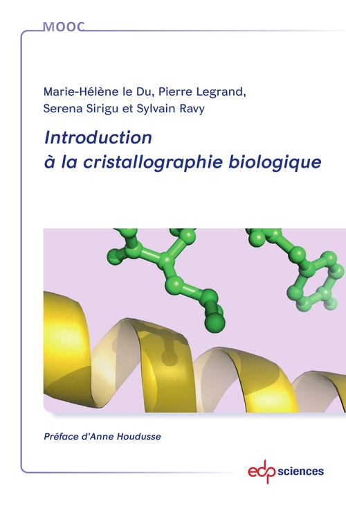 Couverture ebook de Introduction à la cristallographie biologique, de Pierre Legrand, Sylvain Ravy, Serena Sirigu, Marie-hélène Le du