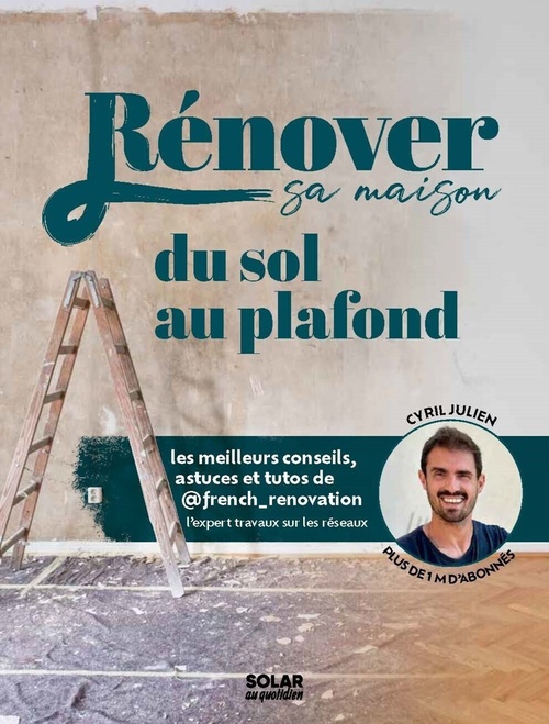Couverture ebook de Rénover sa maison du sol au plafond, de Cyril JULIEN