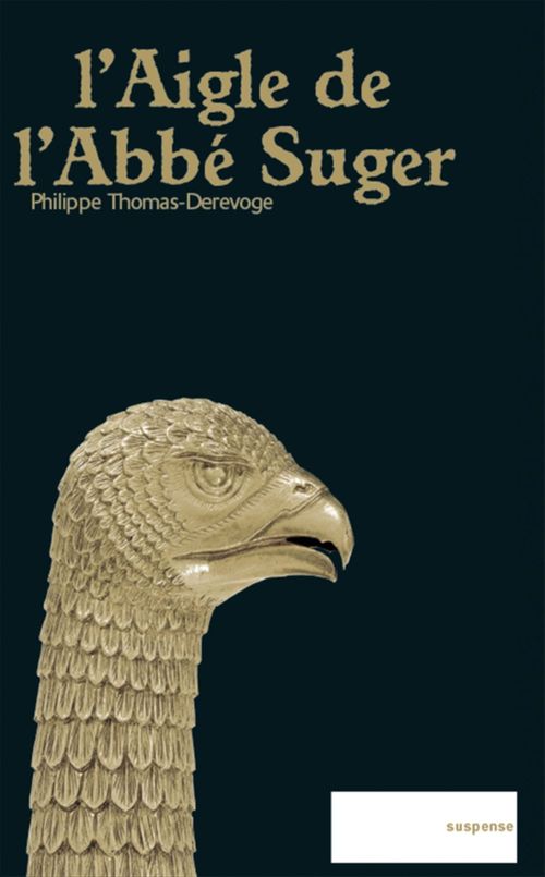 Couverture ebook de L'Aigle de l'Abbé Suger, de Thomas-Derevoge P.