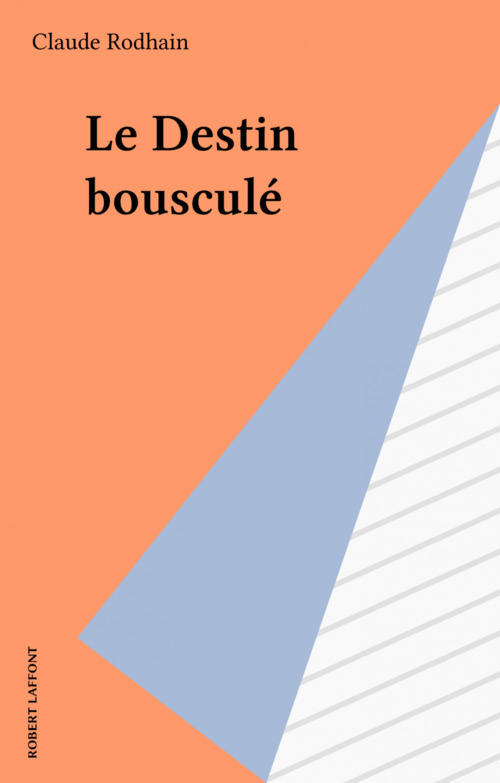 ebook cover of Le Destin bousculé, by Claude Rodhain