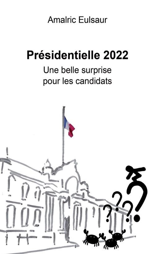 ebook cover of Présidentielle 2022, by Amalric  Eulsaur