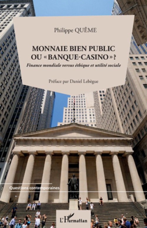 Couverture ebook de Monnaie bien public ou "banque-casino" ?, de Philippe Quême