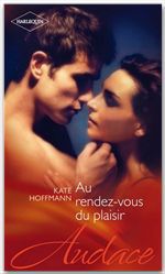 ebook cover of Au rendez-vous du plaisir, by Kate Hoffmann