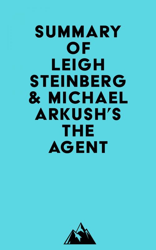 ebook cover of Summary of Leigh Steinberg & Michael Arkush's The Agent, by Everest Media