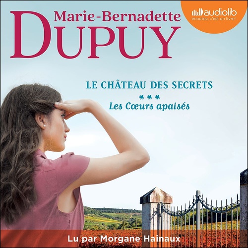 Couverture audiobook de Les Coeurs apaisés - Le Château des secrets, tome 3, de Marie-Bernadette Dupuy