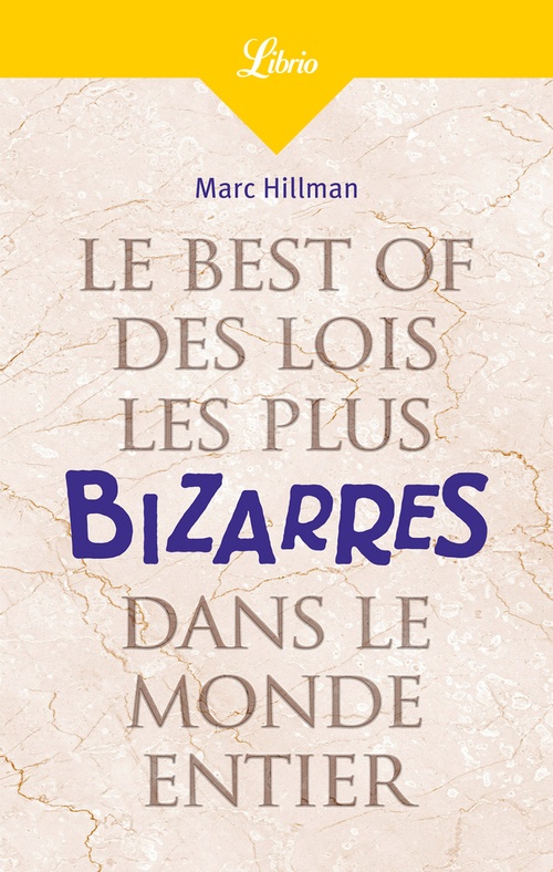 Couverture ebook de Le Best of des lois les plus bizarres dans le monde entier, de Marc Hillman
