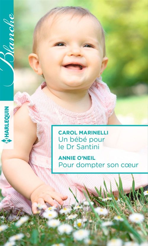 ebook cover of Un bébé pour le Dr Santini - Pour dompter son coeur, by Carol Marinelli, Annie O'Neil