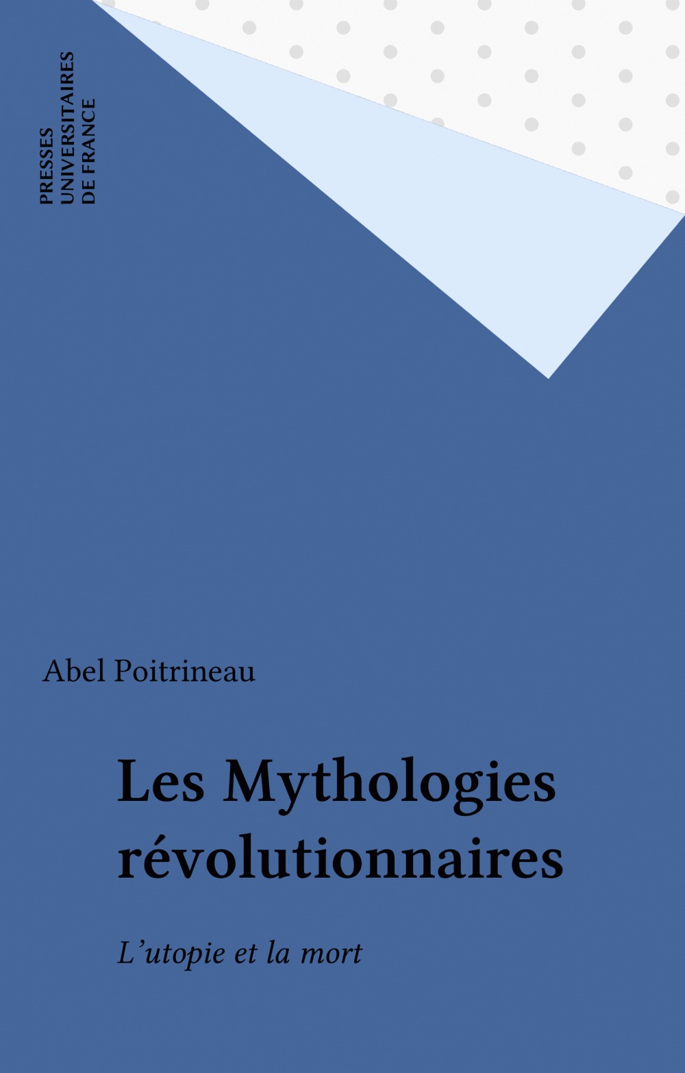 ebook cover of Les Mythologies révolutionnaires, by Abel Poitrineau