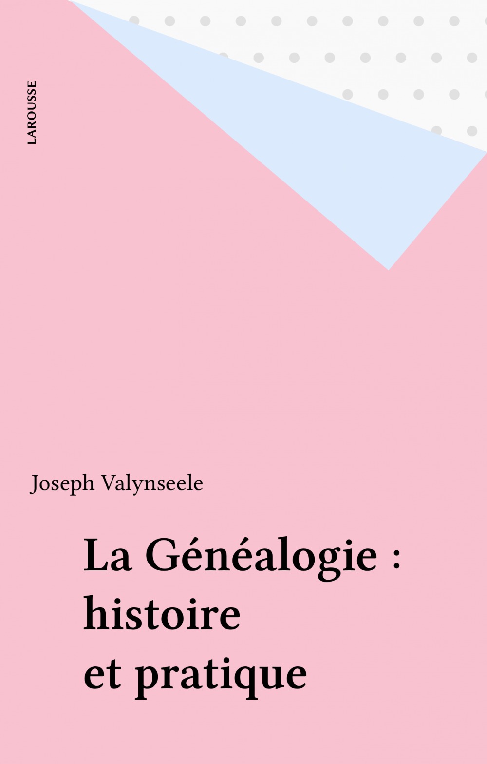 Couverture ebook de La Généalogie : histoire et pratique, de Valynseele
