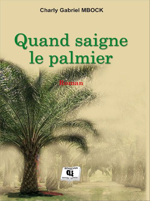 ebook cover of Quand saigne le palmier, by Charly gabriel Mbock