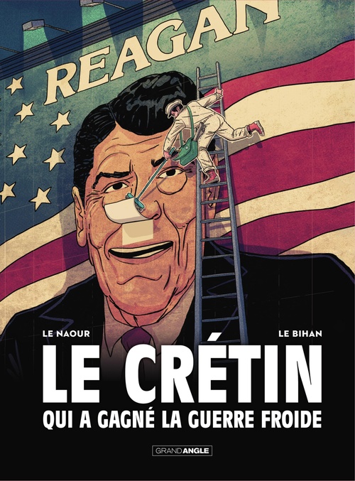 ebook cover of Le crétin qui a gagné la guerre froide - Tome 1 - Le crétin qui a gagné la guerre froide, by Jean-Yves Le Naour