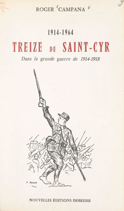 ebook cover of Treize de Saint-Cyr dans la grande guerre de 1914-1918 (1914-1964), by Roger Campana